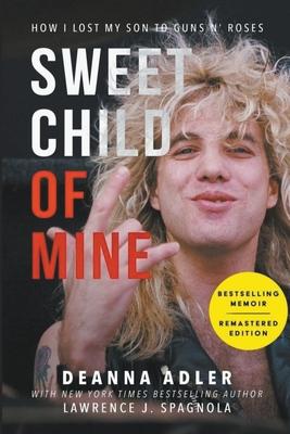 Sweet Child of Mine: How I Lost My Son to Guns N’’ Roses