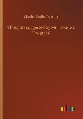 Thoughts suggested by Mr. Froude´s Progress
