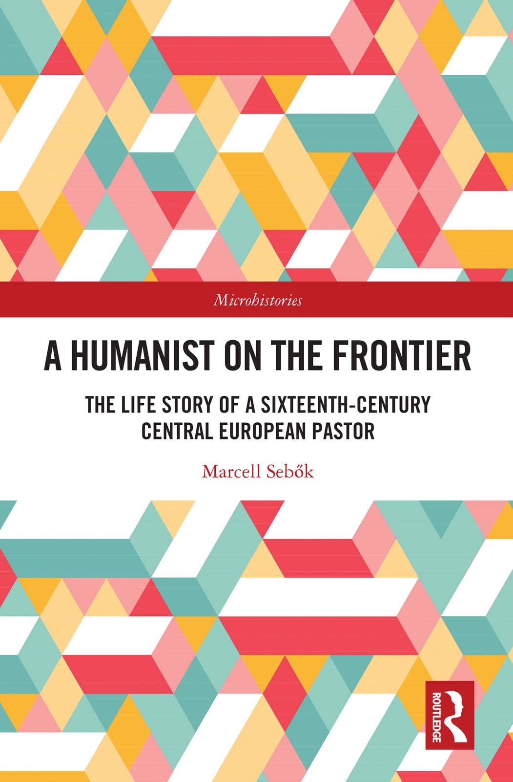 A Humanist on the Frontier: The Life Story of a Sixteenth-Century Central European Pastor
