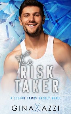 The Risk Taker: A Brother’’s Best Friend Hockey Romance