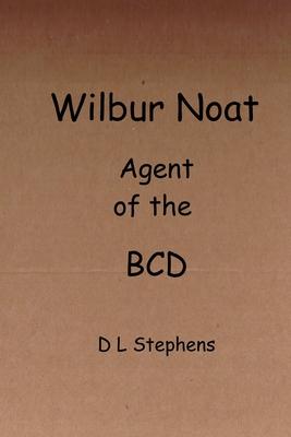 Wilbur Noat Agent of the BCD