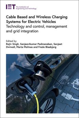Cable Based and Wireless Charging Systems for Ev: Technology and Control, Management and Grid Integration