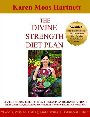 The Divine Strength Diet Plan: God’’s Way to Eating and Living a Balanced Life.