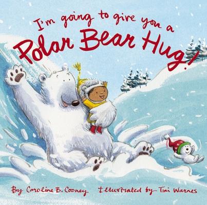 I’’m Going to Give You a Polar Bear Hug!: A Padded Board Book