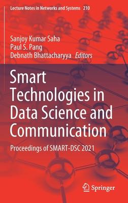 Smart Technologies in Data Science and Communication: Proceedings of Smart-Dsc 2021