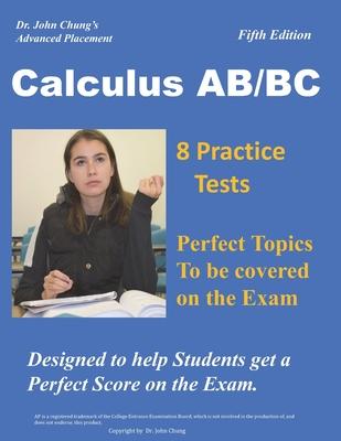 Dr. John Chung’’s Advanced Placement Calculus AB/BC: AP Calculus AB/BC designed to help Students get a Perfect Score. There are easy-to-follow worked-o