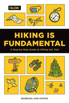 Hiking Is Fundamental: A Step by Step Guide to Hitting the Trail