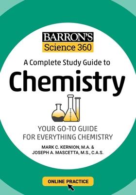 Barronâ (Tm)S Science 360: A Complete Study Guide to Chemistry with Online Practice
