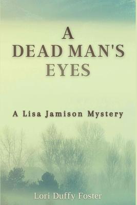 A Dead Man’’s Eyes: A Lisa Jamison Mystery