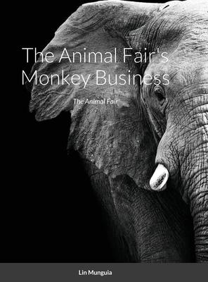 The Animal Fair’’s Monkey Business: The Animal Fair