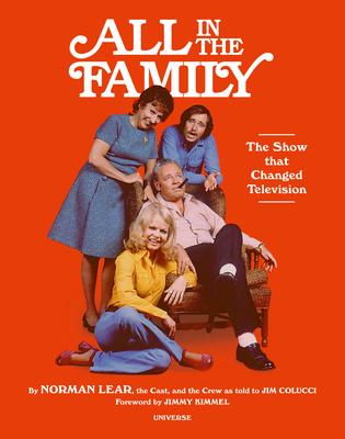 Warning the Program You Are about to See Is All in the Family: The Show That Transformed Television