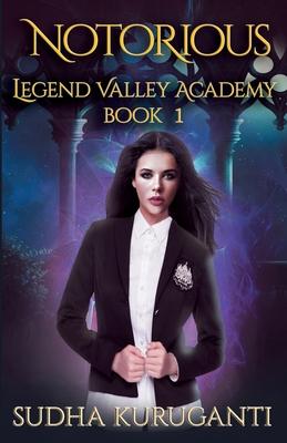 Notorious (Legend Valley Academy, Book 1): A Young Adult Multicultural Paranormal Academy Slow Burn Romance series