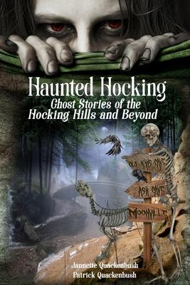 Haunted Hocking: Ghost Stories of the Hocking Hills and Beyond