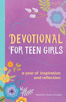52 Week Devotional for Teen Girls: A Year of Inspiration and Reflection