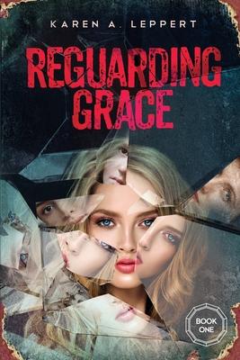 REGUARDING GRACE - Book 1 in the Trilogy