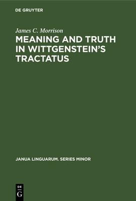 Meaning and Truth in Wittgenstein’’s Tractatus