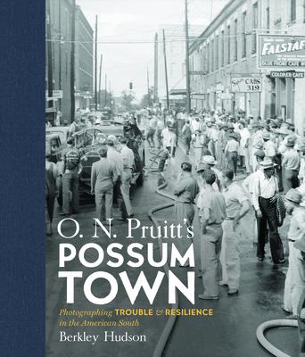 O. N. Pruitt’’s Possum Town: Photographing Trouble and Resilience in the American South