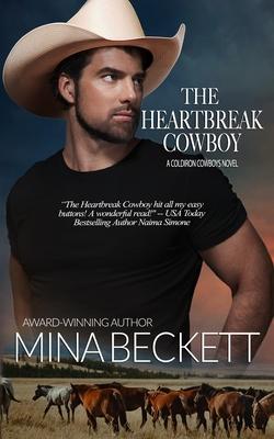 The Heartbreak Cowboy: Book 1 in the Coldiron Cowboys Series