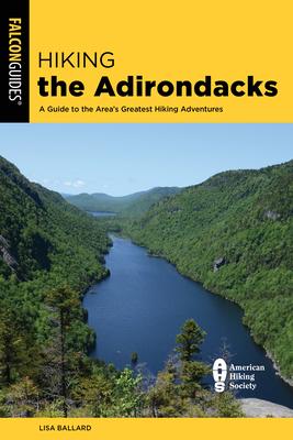 Hiking the Adirondacks: A Guide to the Area’’s Greatest Hiking Adventures
