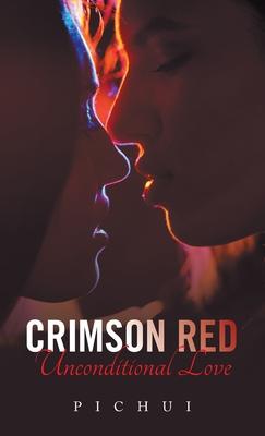 Crimson Red: Unconditional Love