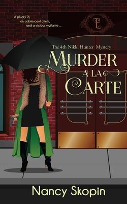 Murder A La Carte: The 4th Nikki Hunter mystery