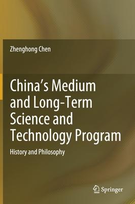China’s Medium and Long-Term Science and Technology Program: History and Philosophy