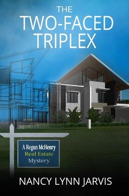 The Two-Faced Triplex: A Regan McHenry Real Estate Mystery