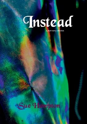 Instead: A Short Story Collection