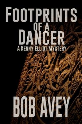 Footprints of a Dancer: A Kenny Elliot Mystery