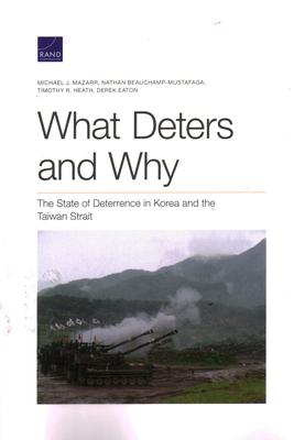What Deters and Why: The State of Deterrence in Korea and the Taiwan Strait