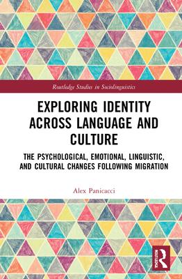 Exploring Identity Across Language and Culture: The Psychological, Emotional, Linguistic, and Cultural Changes Following Migration