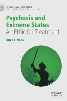 Psychosis and Extreme States: An Ethic for Treatment