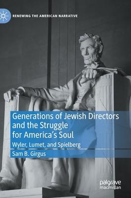 Jewish Directors and the Struggle for America’’s Soul: Wyler, Lumet, and Spielberg