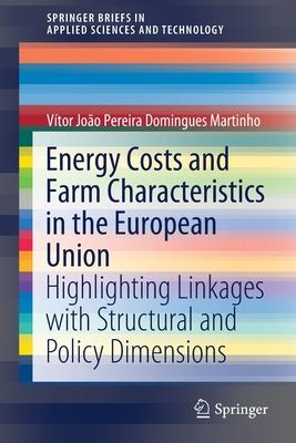 Energy Costs and Farm Characteristics in the European Union: Highlighting Linkages with Structural and Policy Dimensions