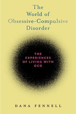 The World of Obsessive-Compulsive Disorder: The Experiences of Living with Ocd