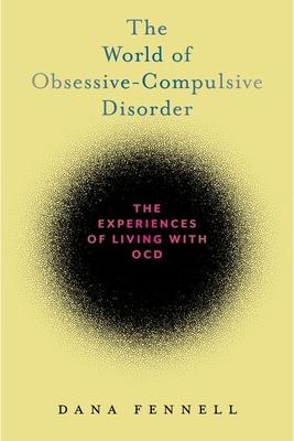 The World of Obsessive-Compulsive Disorder: The Experiences of Living with Ocd
