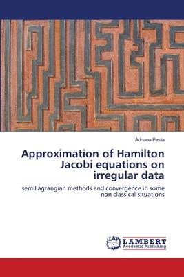 Approximation of Hamilton Jacobi equations on irregular data