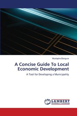 A Concise Guide To Local Economic Development