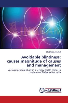 Avoidable blindness: causes, magnitude of causes and management