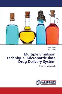 Multiple Emulsion Technique: Microparticulate Drug Delivery System