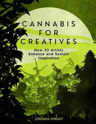 Cannabis for Creatives: How 32 Artists Enhance and Sustain Inspiration