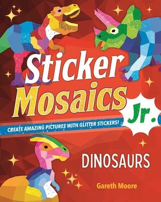 Sticker Mosaics Jr.: Magical Creatures: Create Beautiful Pictures with Glitter Stickers!