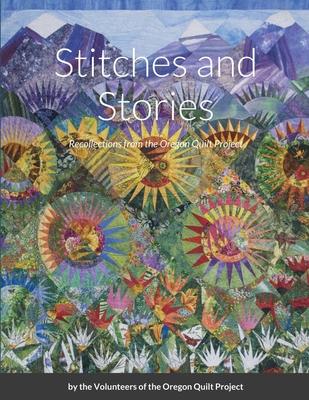 Stitches and Stories: Recollections from the Oregon Quilt Project