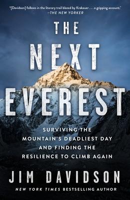 The Next Everest: Surviving the Mountain’’s Deadliest Day and Finding the Resilience to Climb Again