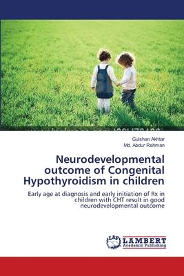 Neurodevelopmental outcome of Congenital Hypothyroidism in children