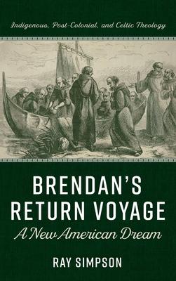 Brendan’’s Return Voyage: A New American Dream