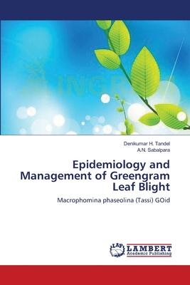 Epidemiology and Management of Greengram Leaf Blight