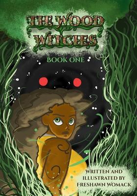 The Wood Witches: Book One
