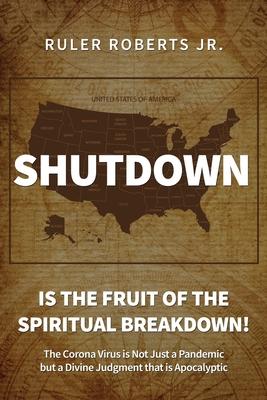 Shutdown: The Corona Virus is Not Just a Pandemic but a Divine Judgment that is Apocalypse