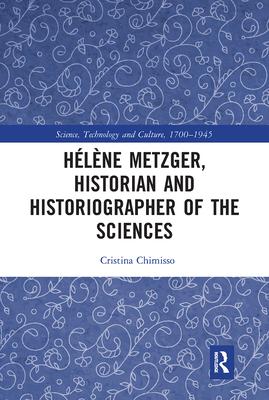 Hélène Metzger, Historian and Historiographer of the Sciences